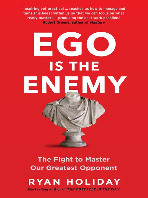 Ryan Holiday创作的Ego is the Enemy作品的详细信息 - 可供借阅